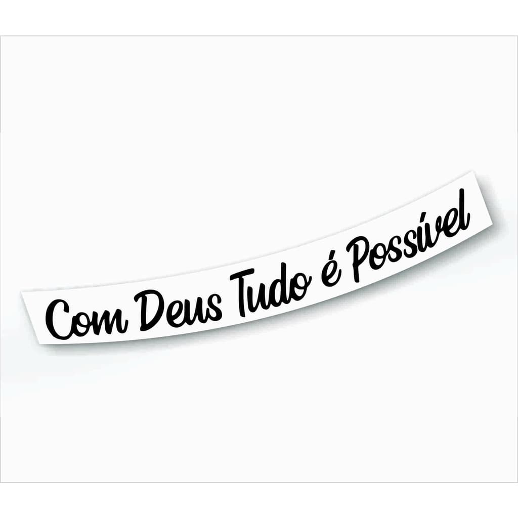 Adesivo Com Deus Tudo è Possível. Carro Moto Notebook ( 30x3 )