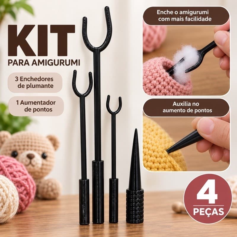 Kit para Amigurumi 4 Peças – 3 Enchedores de Plumante + Aumentador Alargador de Pontos para Crochê