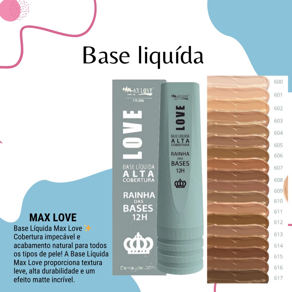 Base Líquida alta cobertura rainha das bases  12horas  Max love