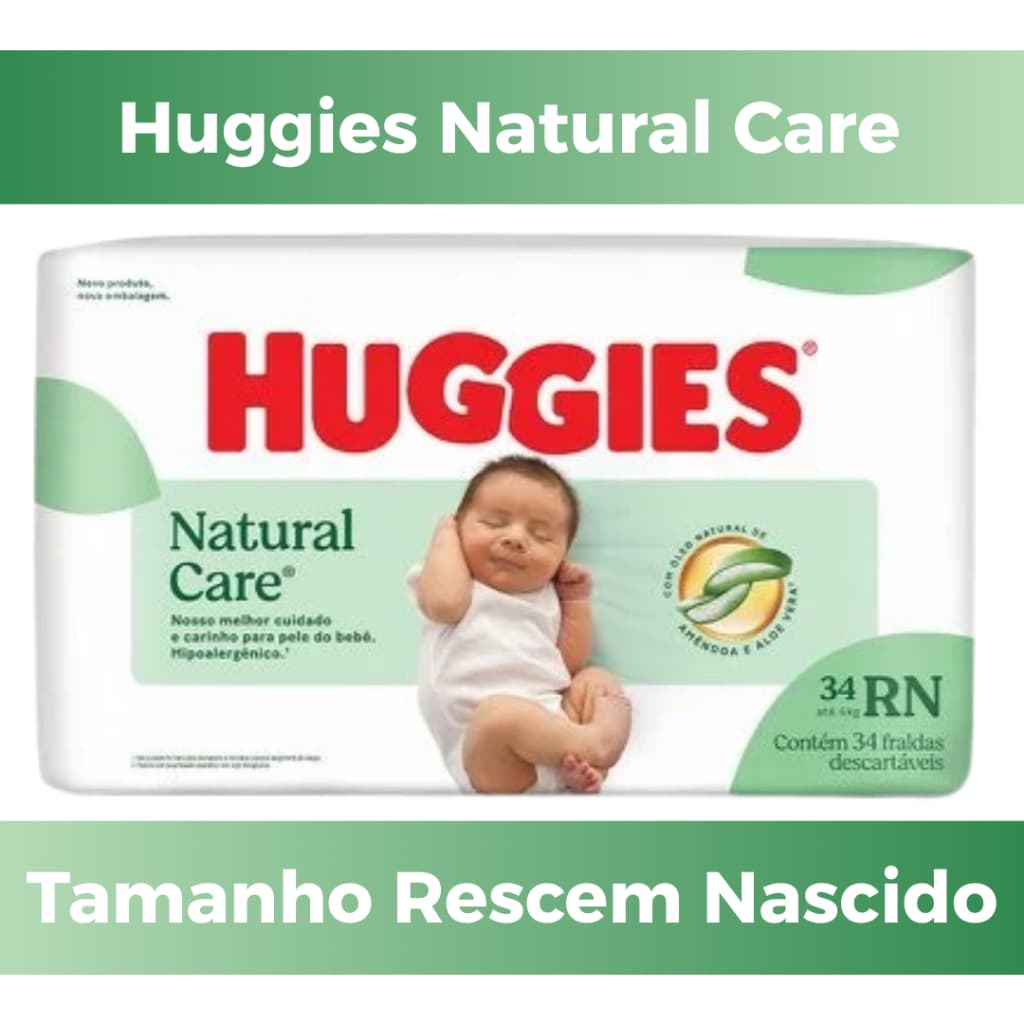 Fraldas Descartáveis - Huggies Natural Care - RN 34 Recém Nascido