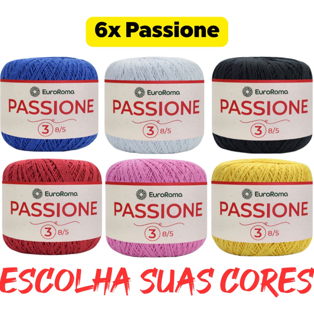 Kit 6 Novelos Linha Passione Passione Euroroma 400 Metros 150g Fio Algodão Crochê Tricô Amigurumi