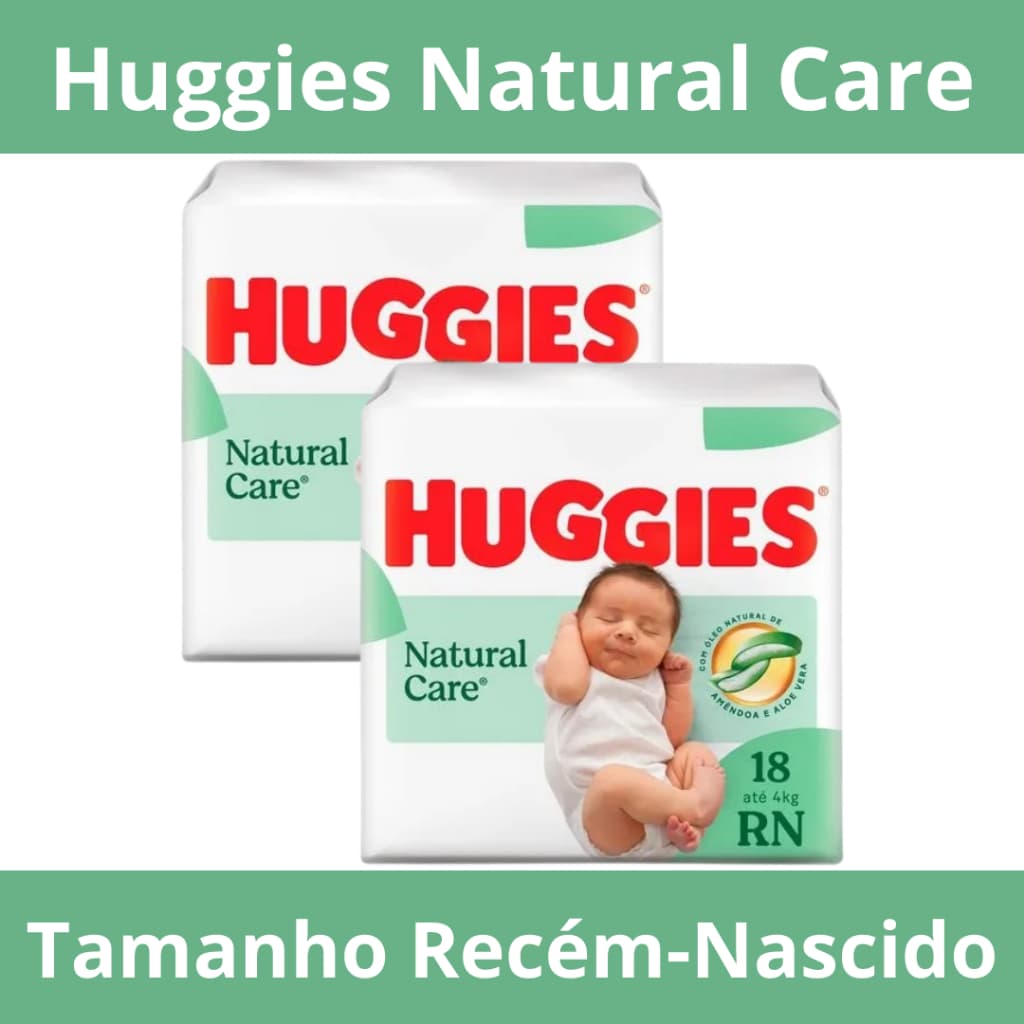 Kit 2 Pacotes Fraldas Descartáveis Promoção Huggies Natural Care RN - 36 Recém Nascido