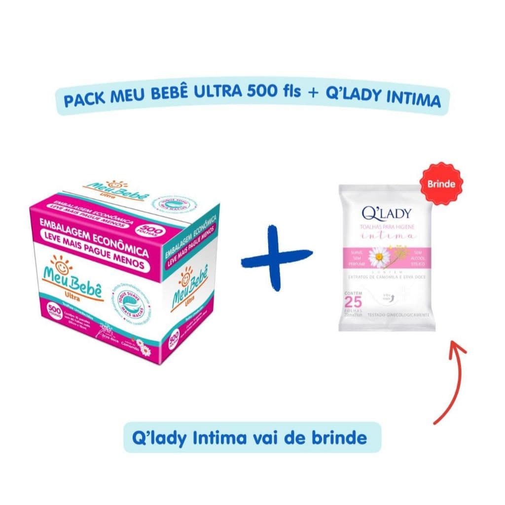 Toalha Umedecida Meu Bebê Ultra Pack 500 Folhas + íntima  Q'Lady 25 Folhas
