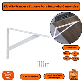 Kit Mão Francesa Suporte Para Prateleira Cantoneira Reforçado L Estante Parede 20cm - 25cm - 30cm - 40cm