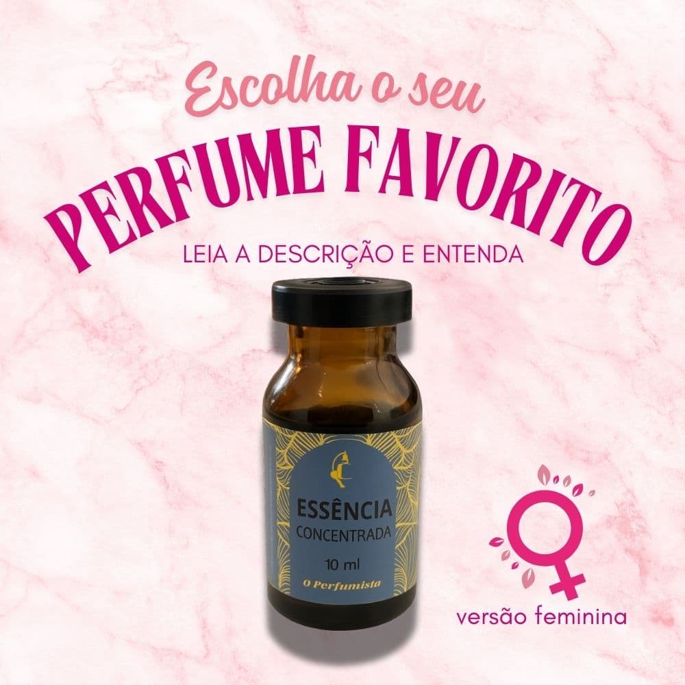 Essência Concentrada Perfume Feminino Importado e Nacional - 10ml