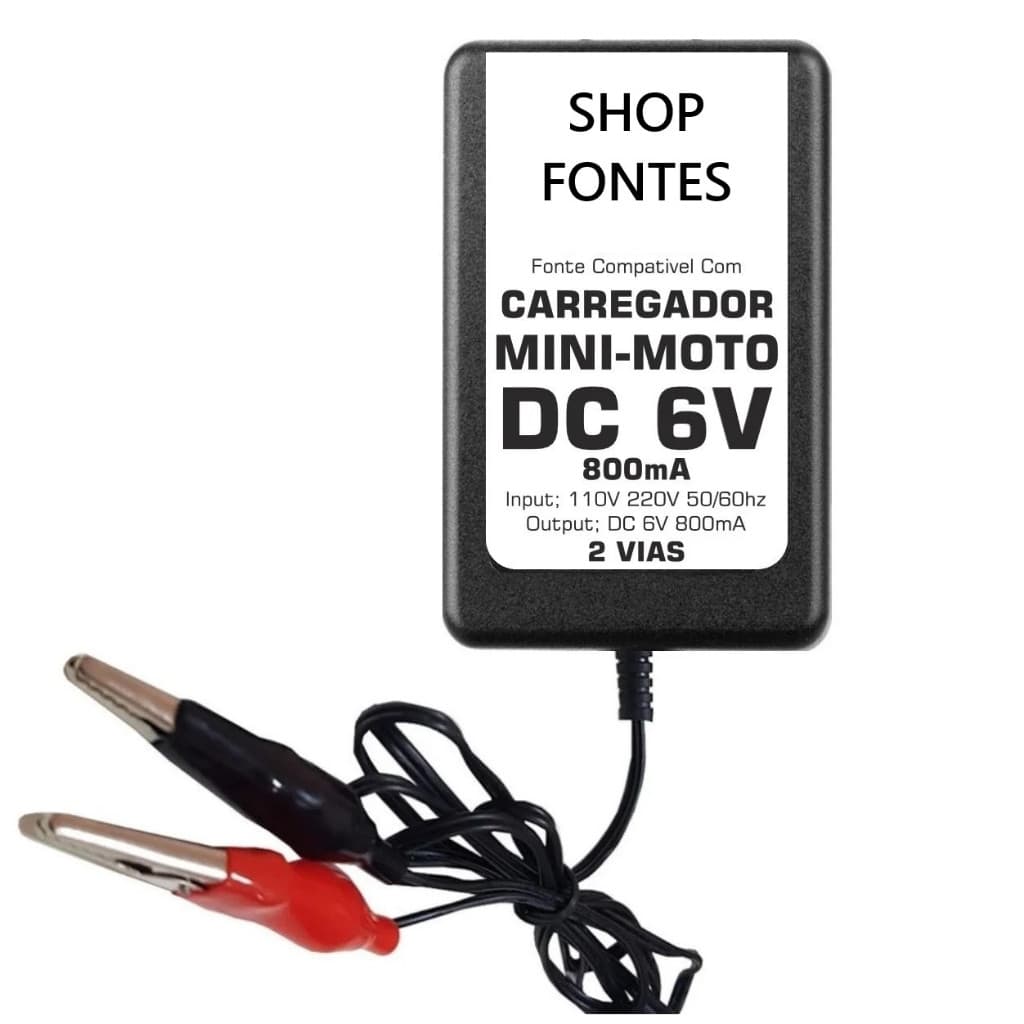 FONTE CARREGADOR 6V 800MA PARA MINI MOTO E BATERIAS COM GARRAS JACARÉ