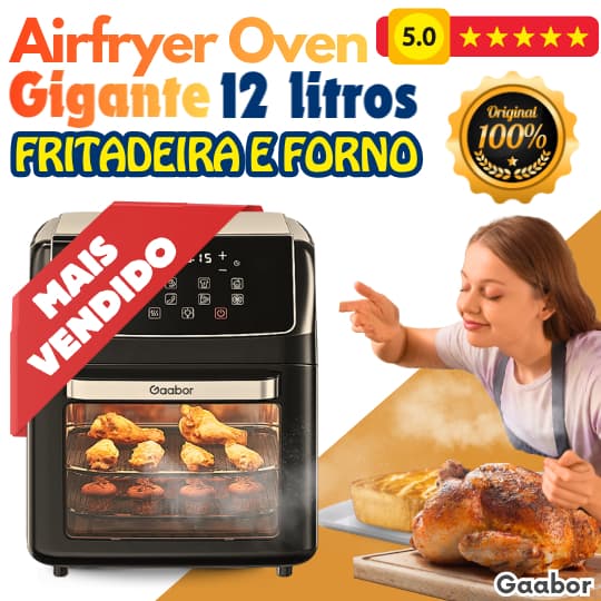 LANÇAMENTO! Fritadeira e Forno | Air Fryer Oven GAABOR 12 Litros, Painel Digital Inteligente, 2000W.
