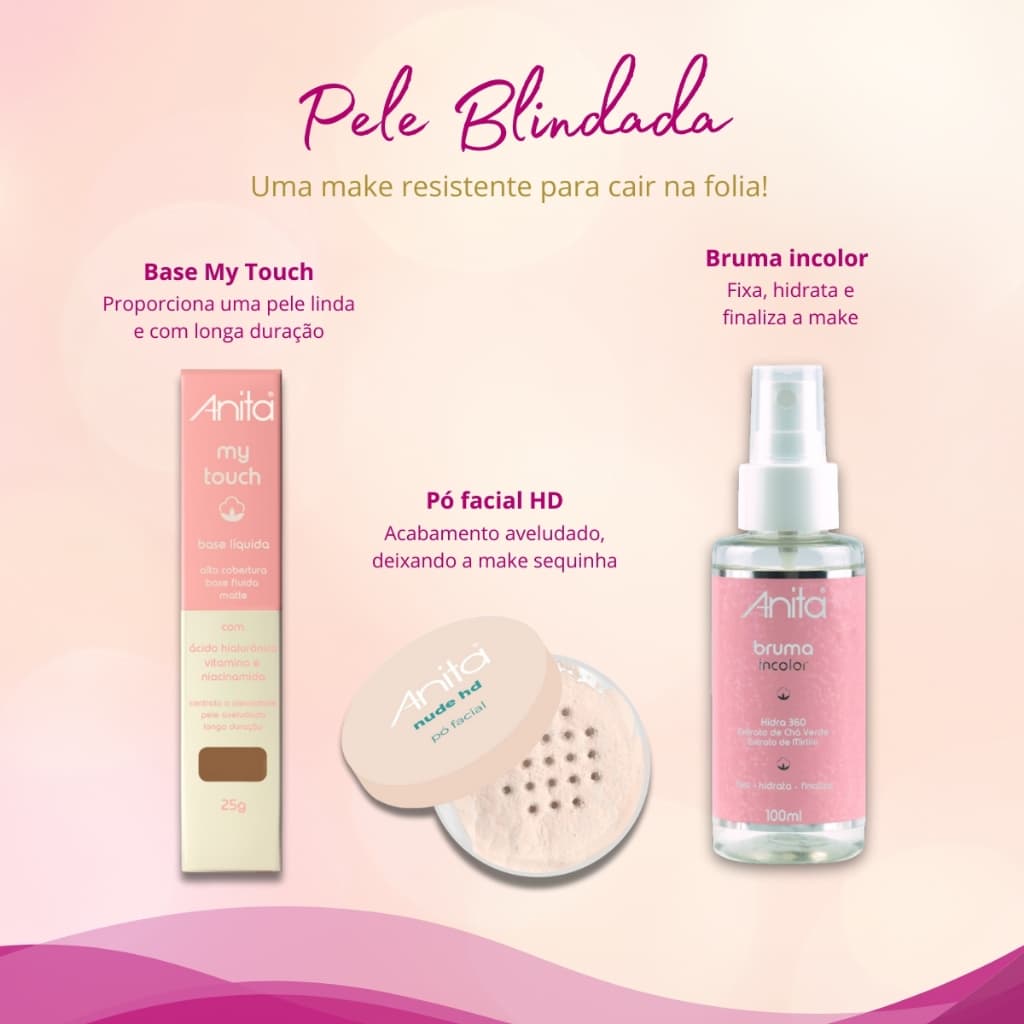 Kit de Make Anita Pele Blindada ( Pó Nude, Bruma Fixadora Glow e Base Líquida MY TOUCH)