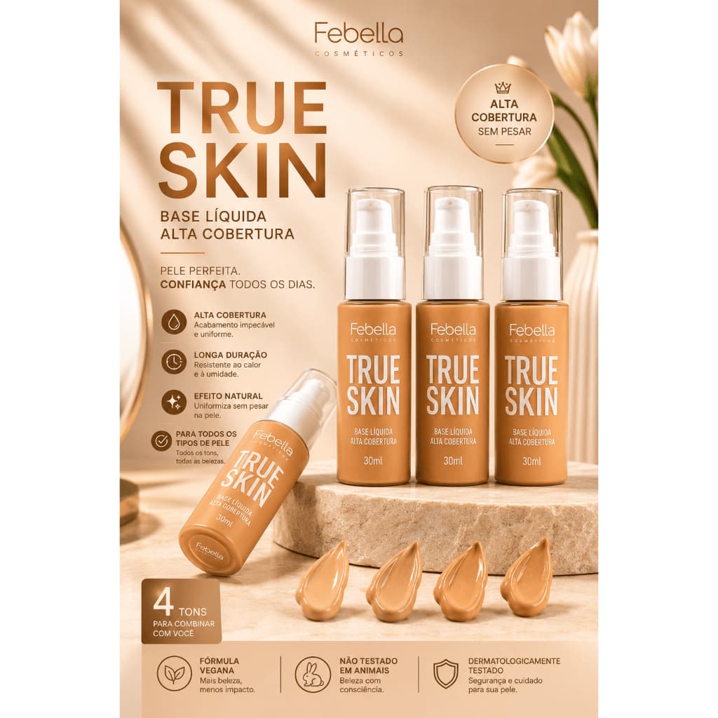 Base Líquida True Skin Alta Cobertura Febella 30ml – Acabamento Natural e Longa Duração Base Líquida, Base Facial, Base