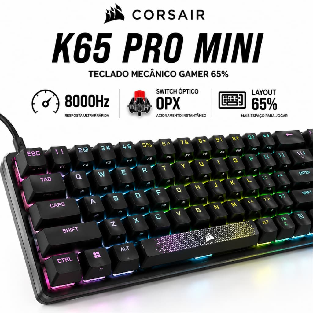 Teclado Gamer Mecânico Corsair K65 Pro Mini RGB OPX 65% USB-C 8000Hz