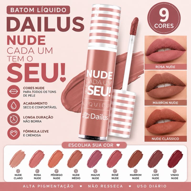 Batom Líquido Dailus Nude Cada Um Tem o Seu Matte longa duracao