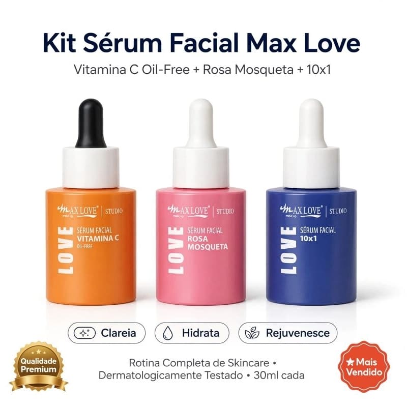 KIT Sérum Facial Max Love Rosa Mosqueta Vitamina C 10x1 Hidratação oil free clareia manchas absorção rapida nutre