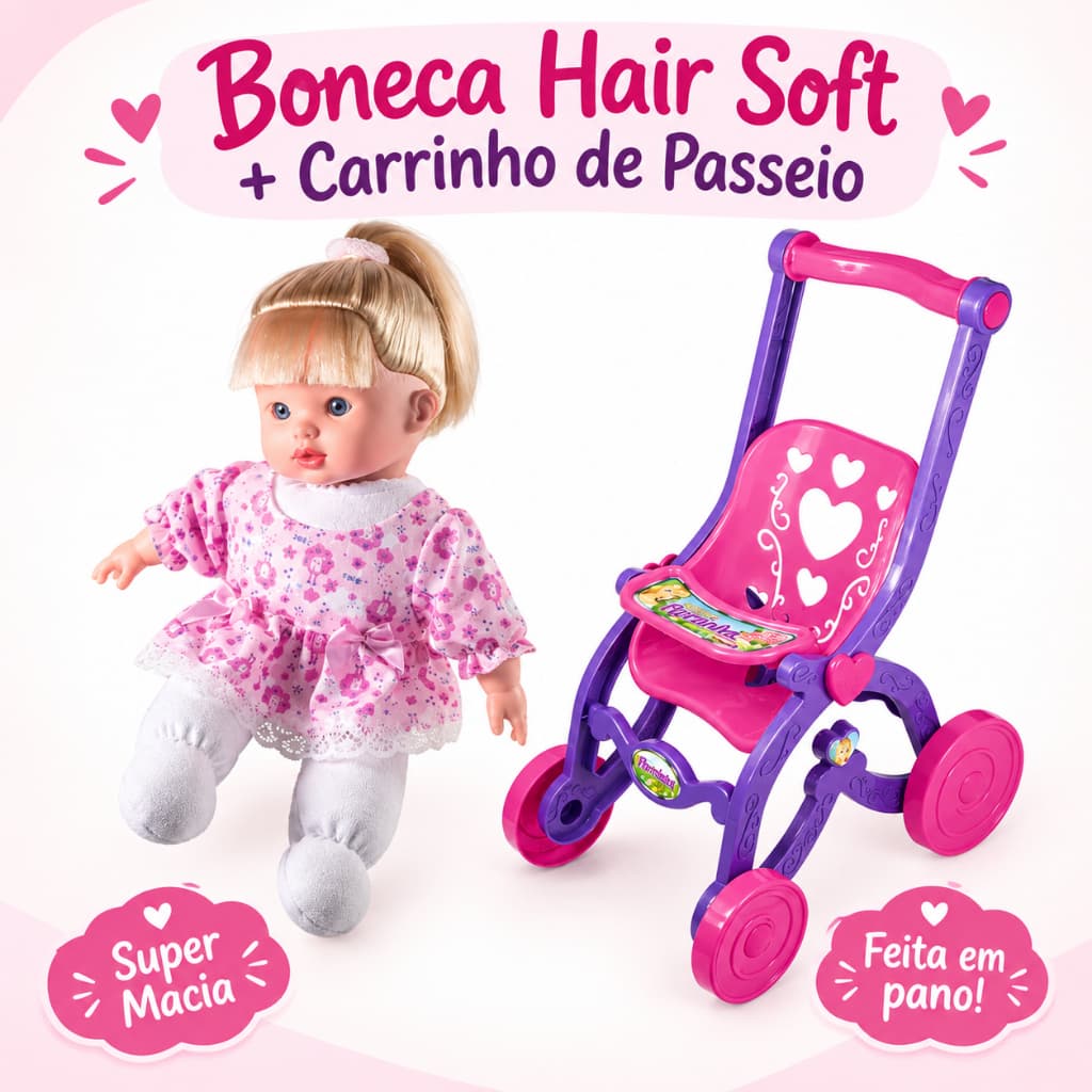 Boneca Hair Soft macia mais carrinho de passeio para boneca Florzinha kit