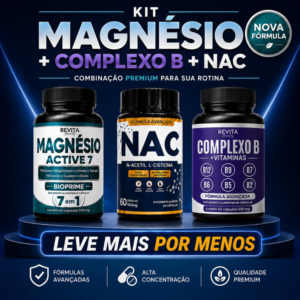 NAC + MAGNÉSIO ACTIVE 7 + COMPLEXO B | ENERGIA, IMUNIDADE E PROTEÇÃO CELULAR - KIT PRO ECONÔMICO