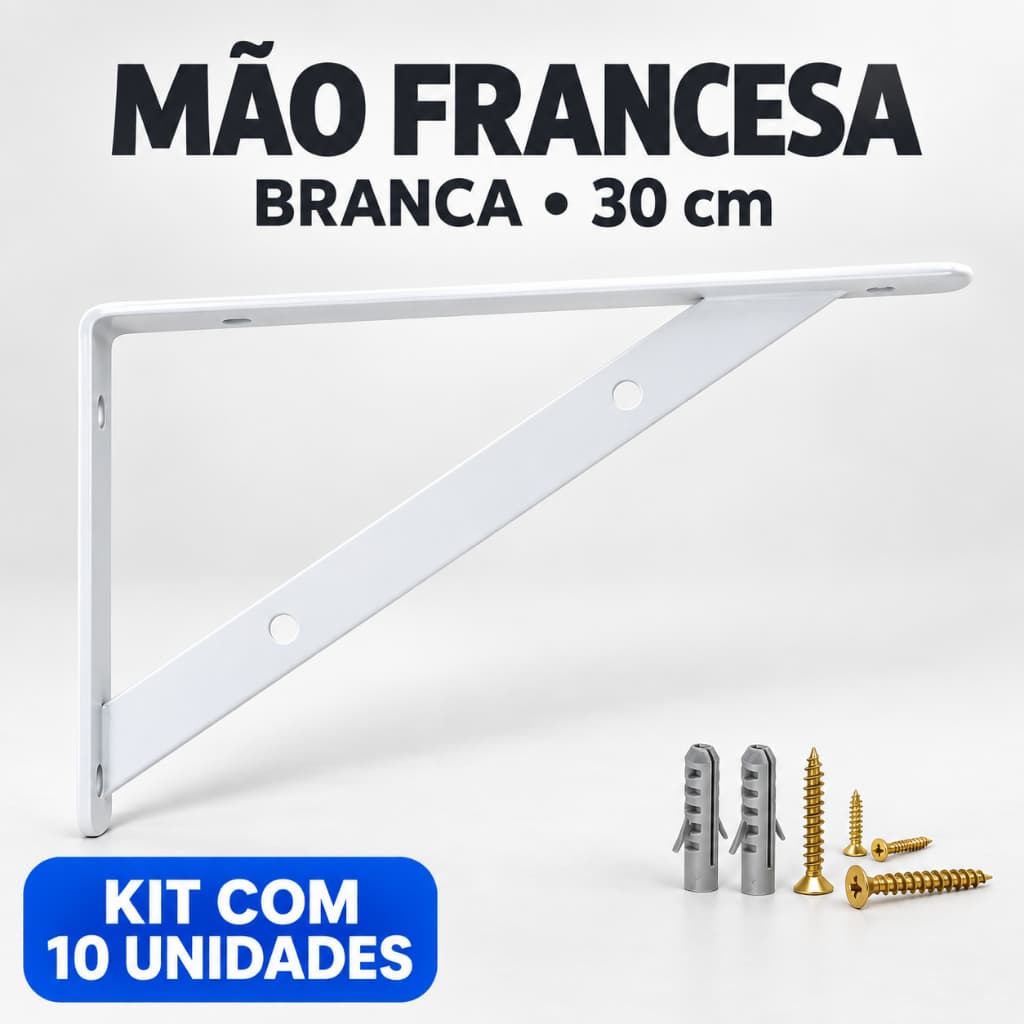 Kit 10 Mao Francesa Reforcada 30cm Branca Suporte de Prateleira Parede com Parafusos e Buchas Monta 5 Prateleiras