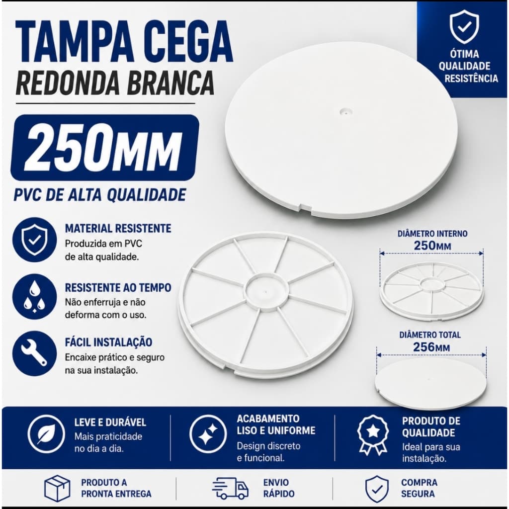 Tampa Cega Redonda Branca 250mm UNIVERSAL PARA CAIXA DE GORDURA, CAIXA DE PASSAGEM E INSPEÇÃO 100% PVC RESISTENTE.