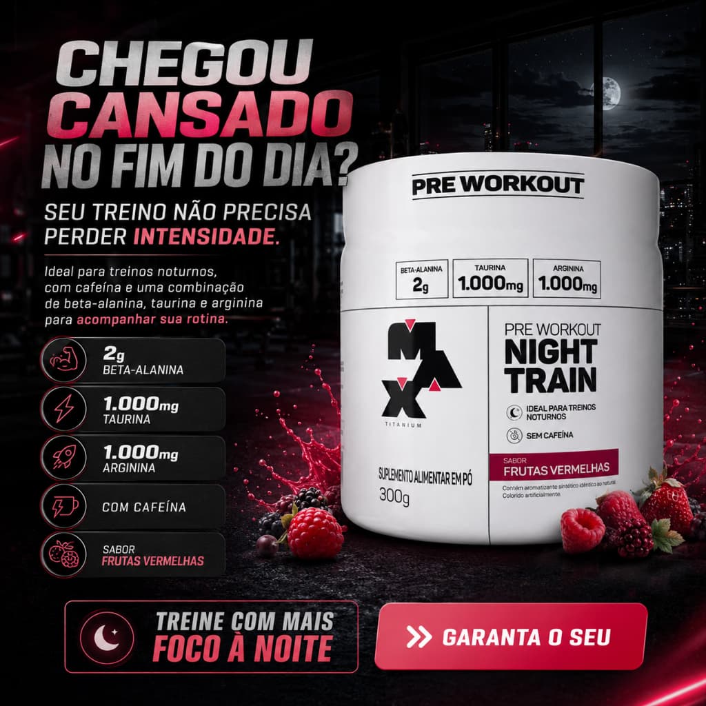 Pre Treino Max Titanium Pre Treino Sem Cafeina Pre Treino Night Train Pre Treino 300g Original