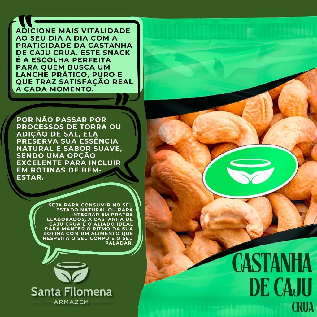 Castanha de Caju Crua: In natura, a base perfeita para criar leites vegetais, cremes e lanches saudáveis.