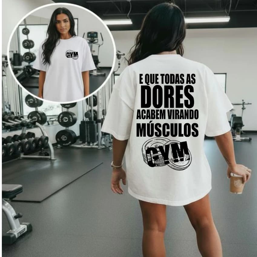 Camiseta Camisa 100% Algodão Treino Academia Musculação Fitness Oversized Que Toda Dor Vire Musculos