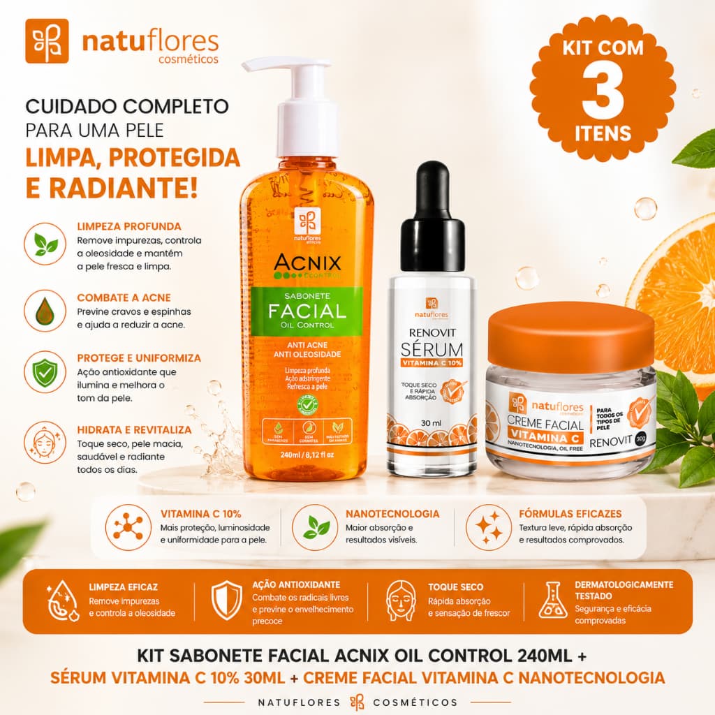 Kit 3 Itens Natuflores Sabonete Facial Oil Contro 240ml + Sérum Vitamina C 30 ML+ Creme Facial Vitamina C Nanotecnologia