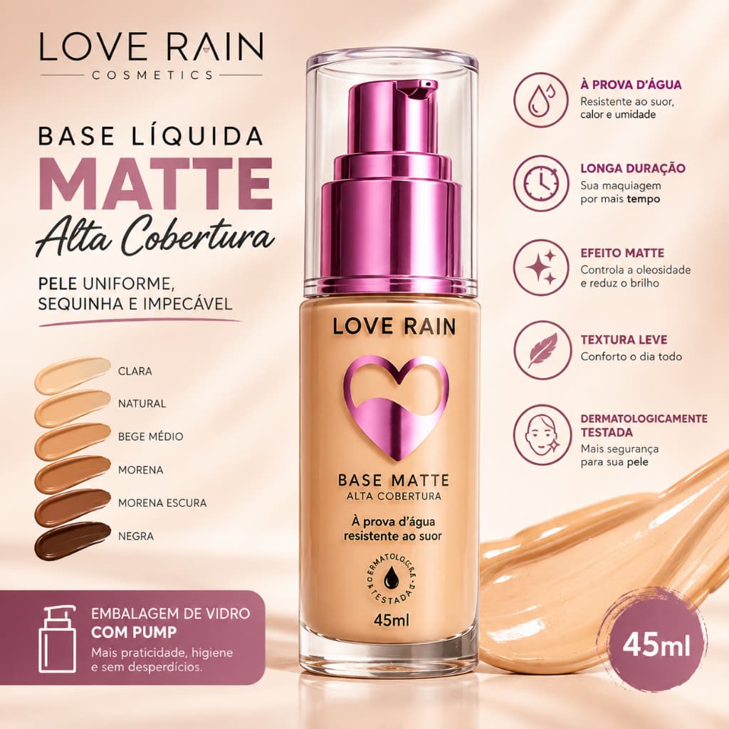 Base Matte Love Rain 45ml Alta Cobertura Líquida Matte Longa Duração Pump