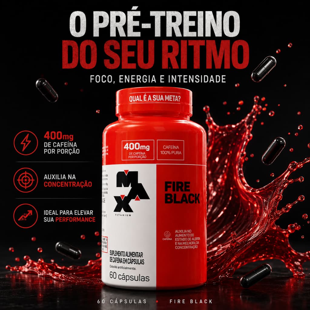 Cafeína Fire Black Max Titanium 60 Cápsulas Energia Foco e Disposição Suplemento Pré-Treino Original