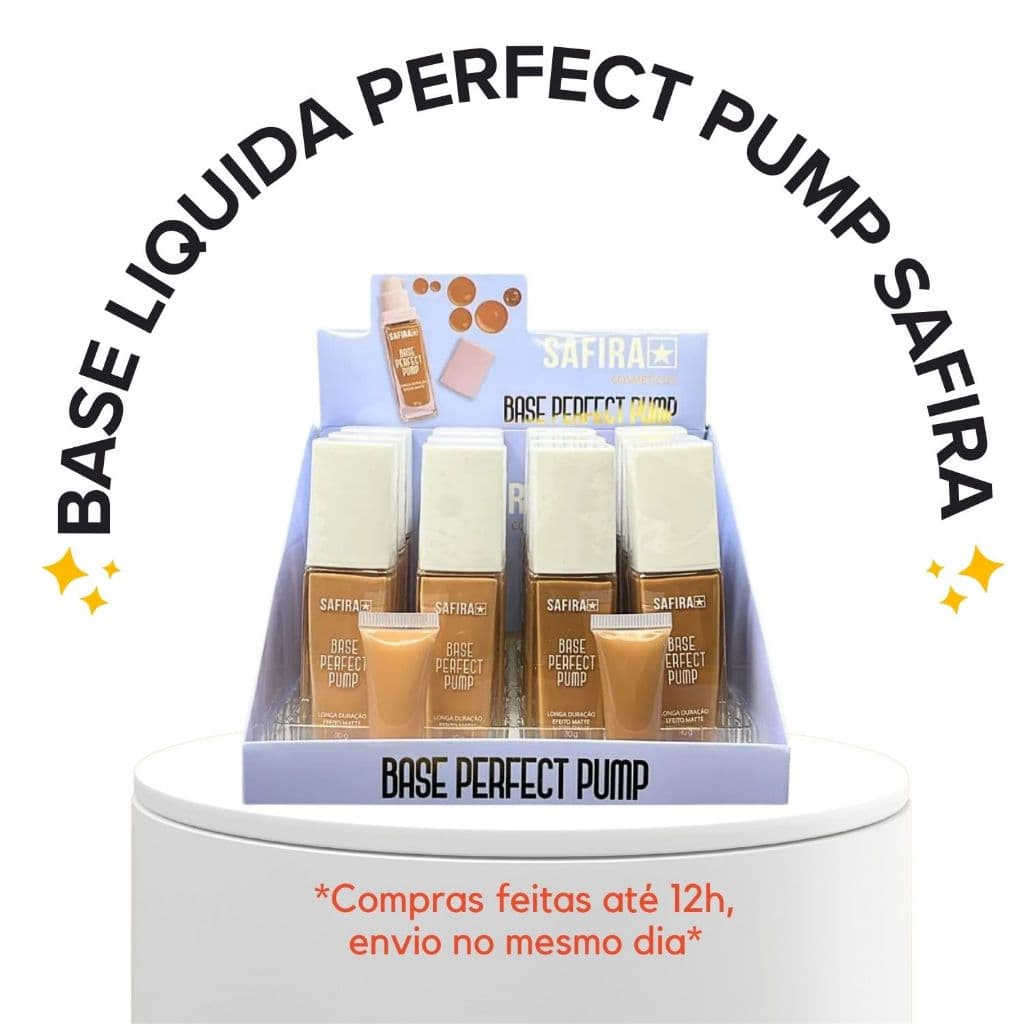 BASE LIQUIDA SAFIRA PERFECT PUMP ACABAMENTO PROFISSIONAL ALTA DURABILIDADE EMBALAGEM DE VIDRO CAMADA