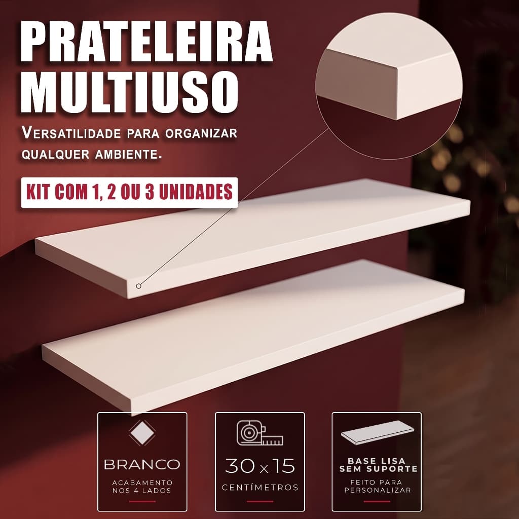 Kit 2 Prateleira Parede Branca 30x15 Tábua Lisa MDP Multiuso Suspensa Quarto Sala Cozinha Decoração (Sem Suporte) MDF