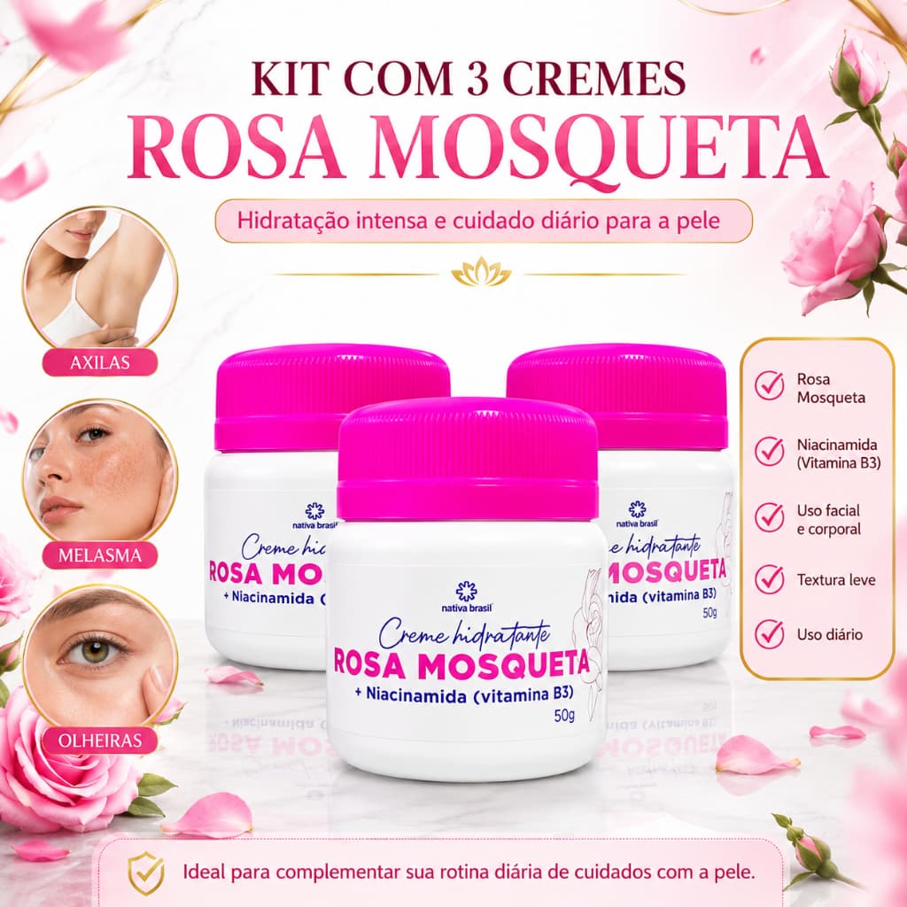 Kit 3 Cremes Rosa Mosqueta com Niacinamida – Clareador, Hidratante e Regenerador da Pele