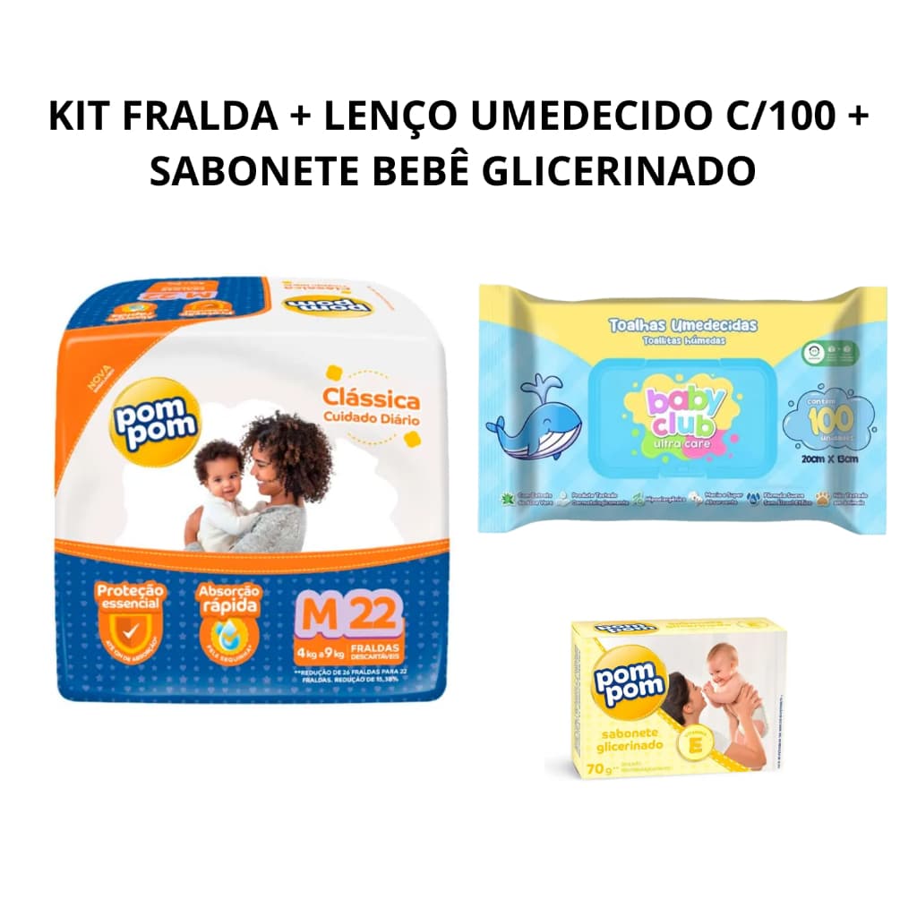 Kit Bebê Pom Pom Fralda + Lenço Umedecido Baby 100un + Sabonete Glicerinado Pom Pom