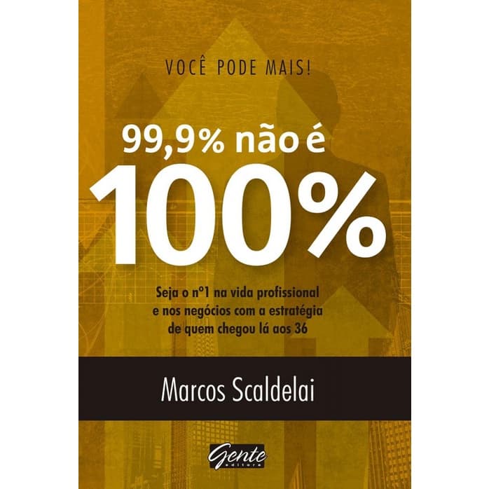 Você pode mais - 99% não é 100%