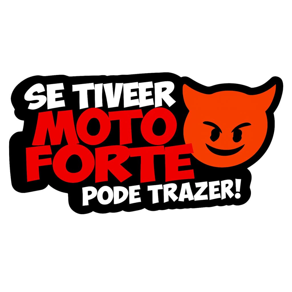 Adesivo se tiver moto forte pode trazer para carro, moto e caminhão 14 cm