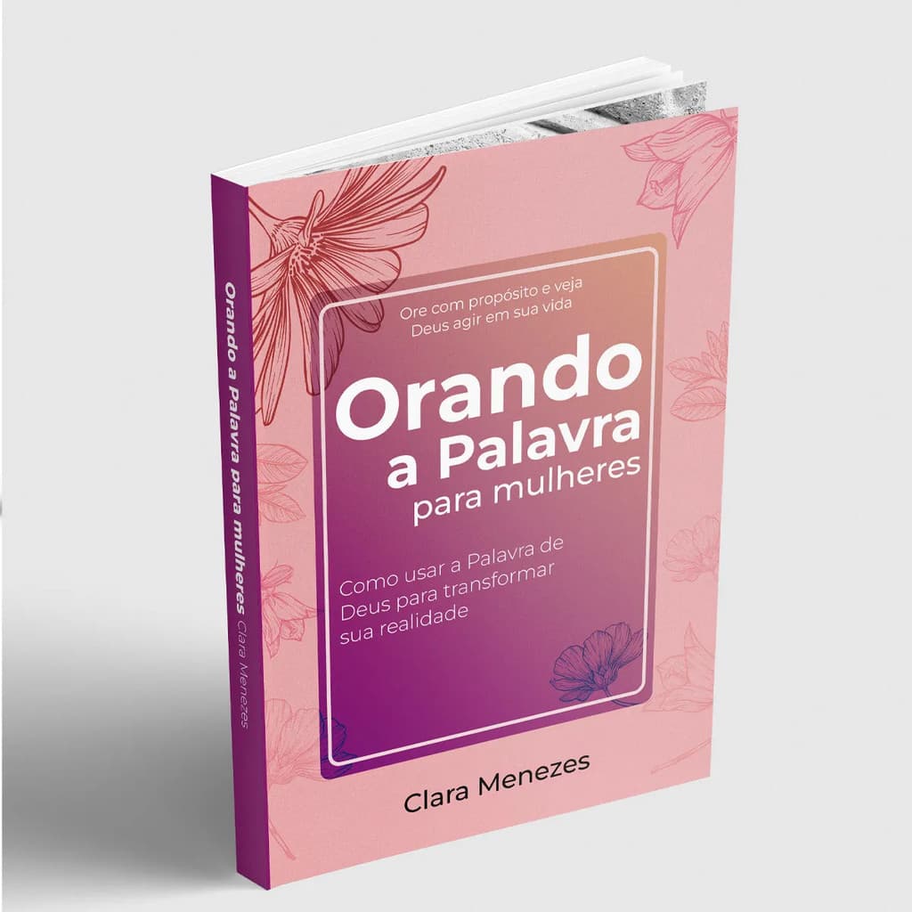 Devocional Orando a Palavra para Mulheres | 40 Dias de Meditação para Transformar Sua Realidade com Fé
