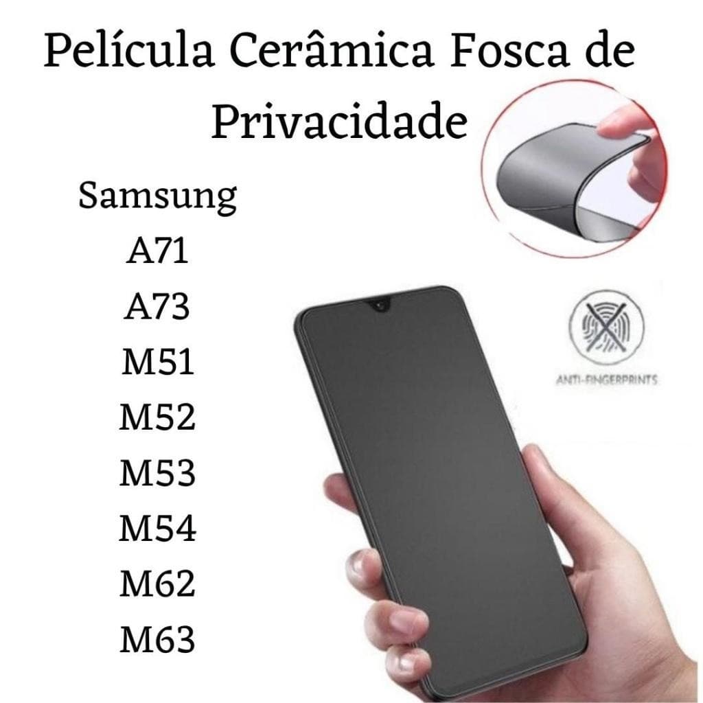 Kit Película Cerâmica Fosca Privacidade Para Samsung Galaxy A71 / A73 / M51 / M52 / M53 / M62 / M63 / M54