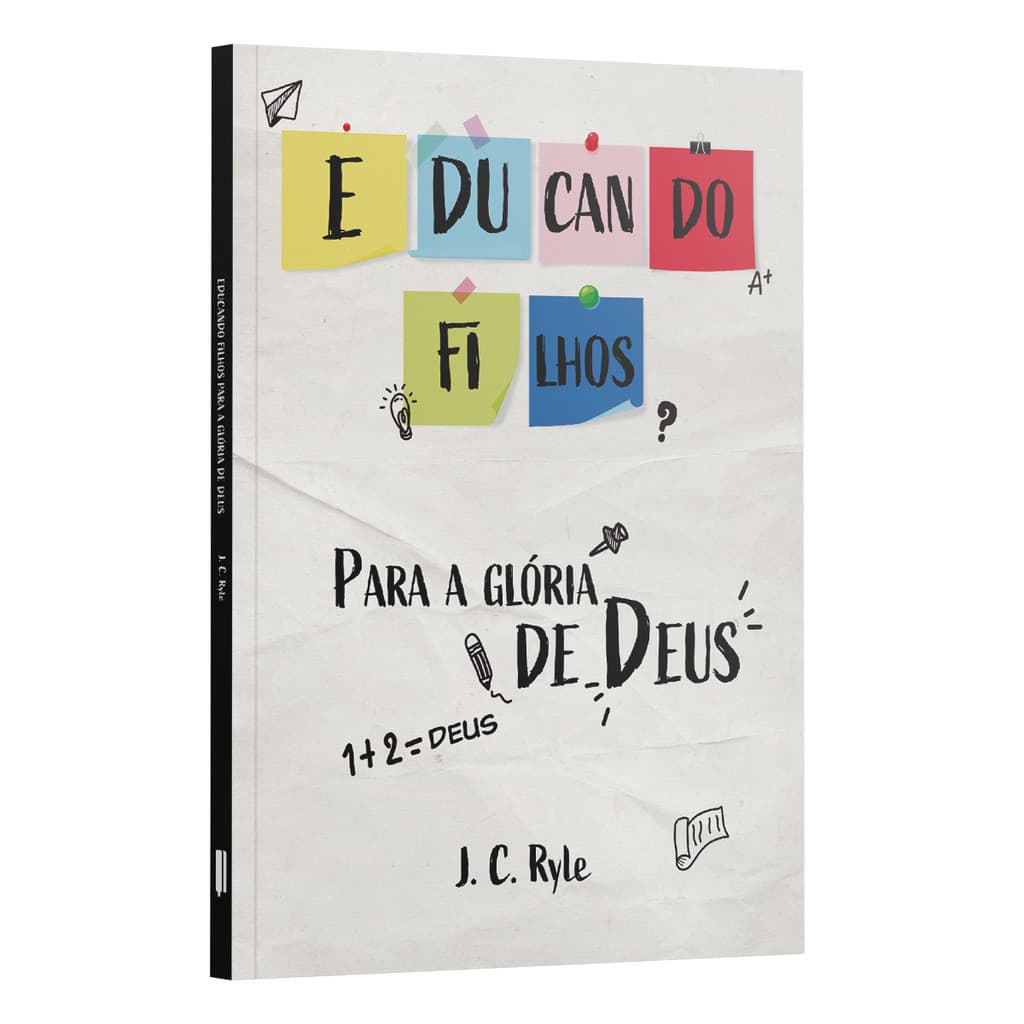 Educando Filhos para Glória de Deus | Guia Cristão de Educação e Formação de Caráter