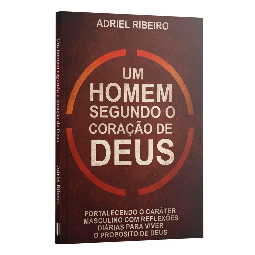 Devocional Um Homem Segundo o Coração de Deus | Propósito, Fé e Liderança Espiritual | Adriel Ribeiro