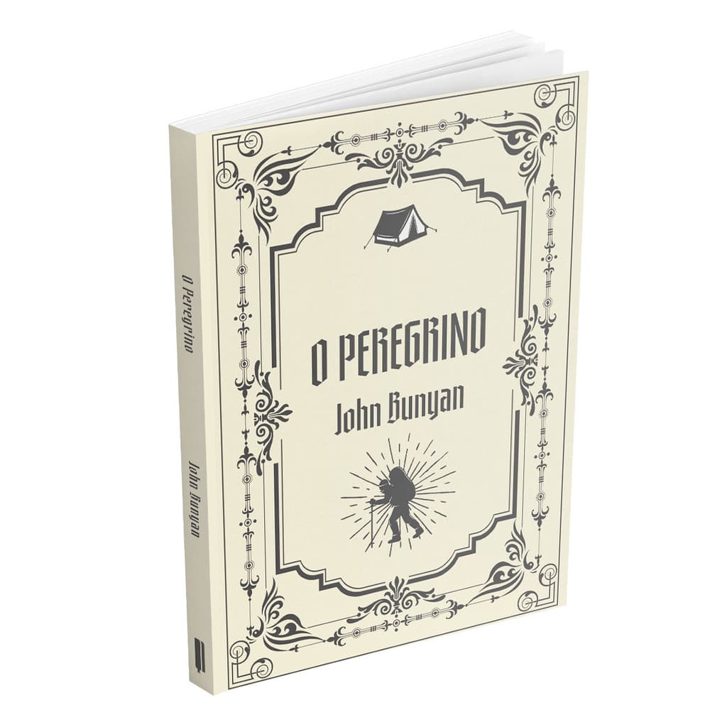 Livro O Peregrino | A Jornada de Cristão Rumo à Cidade Celestial em Busca da Salvação e da Fé | John Bunyan