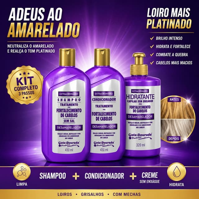 Kit Desamarelador Gota Dourada Shampoo Condicionador e Creme Hidratante