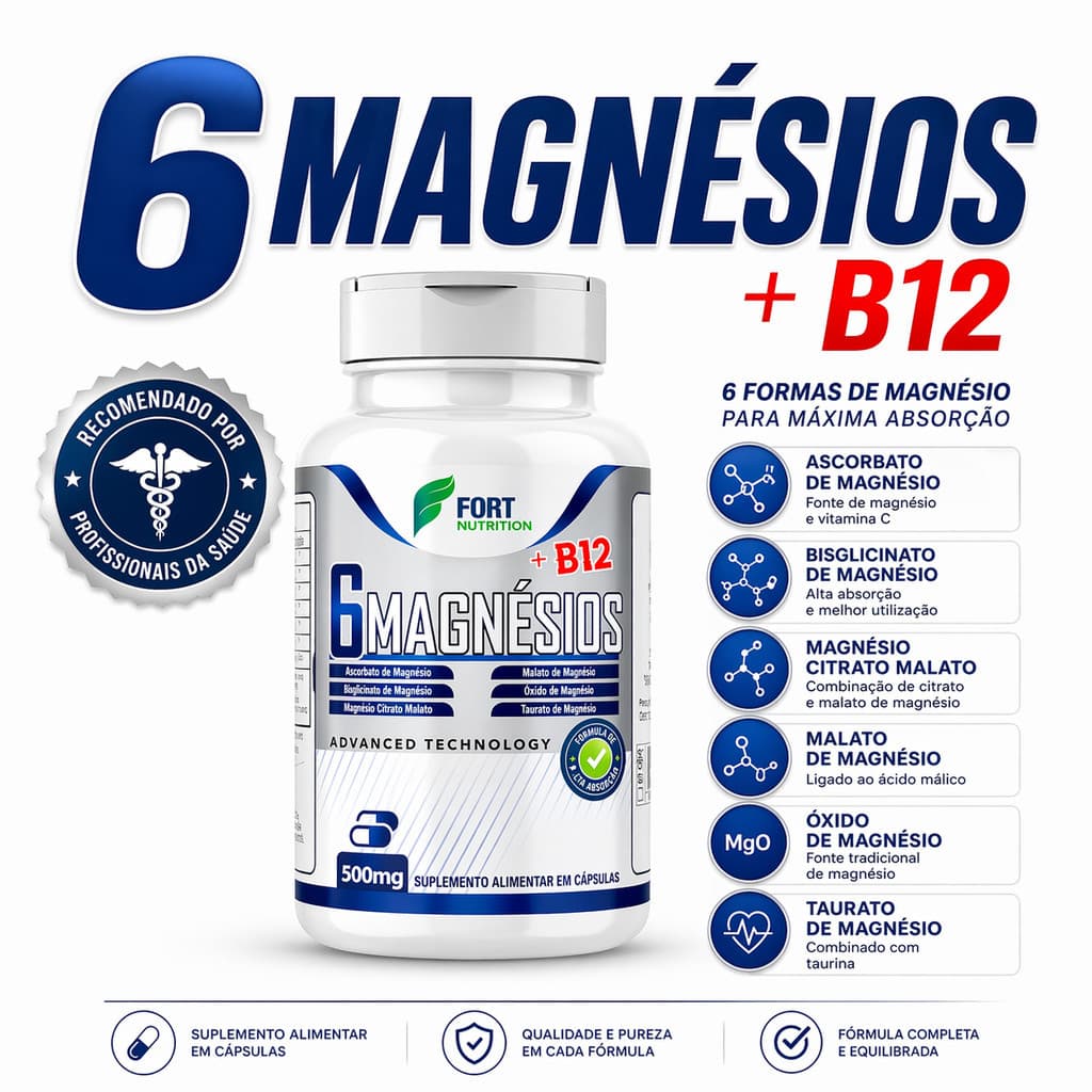Suplemento 6 Magnésios + Vitamina B12 | Alta Absorção | 120 Cápsulas 500mg | Força e Equilíbrio Diário