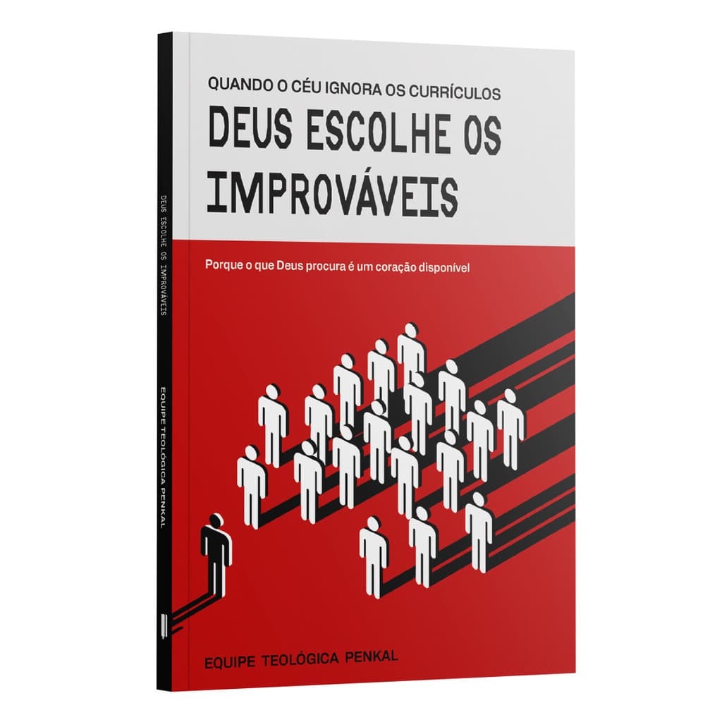 Livro Deus Escolhe os Improváveis | Por que Ele Busca um Coração Disponível | Equipe Teológica Penkal