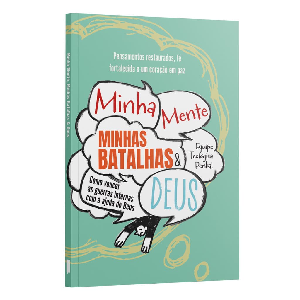 Devocional Minha Mente, Minhas Batalhas e Deus | 40 Dias para Vencer a Ansiedade | Equipe Teológica Penkal