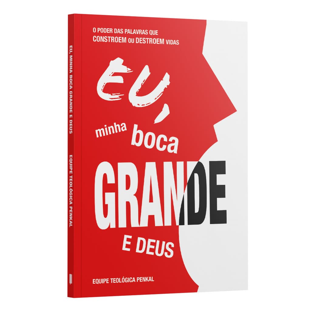 Eu Minha Boca grande e Deus: o poder das palavras que constroem ou destroem vidas | Equipe Teológica Penkal
