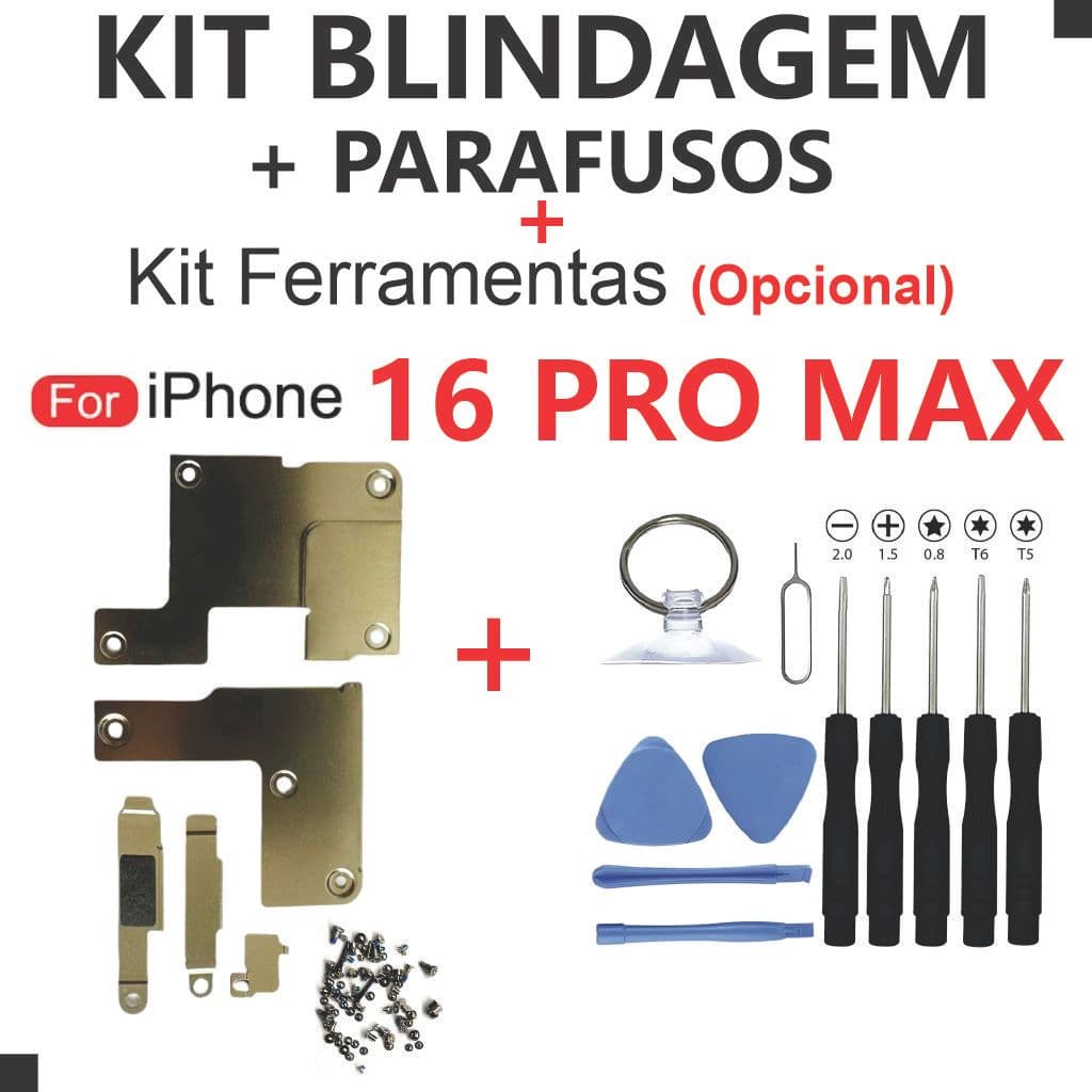 Kit Blindagem 16 PRO MAX + Parafusos Interno Completo + Kit Ferramentas