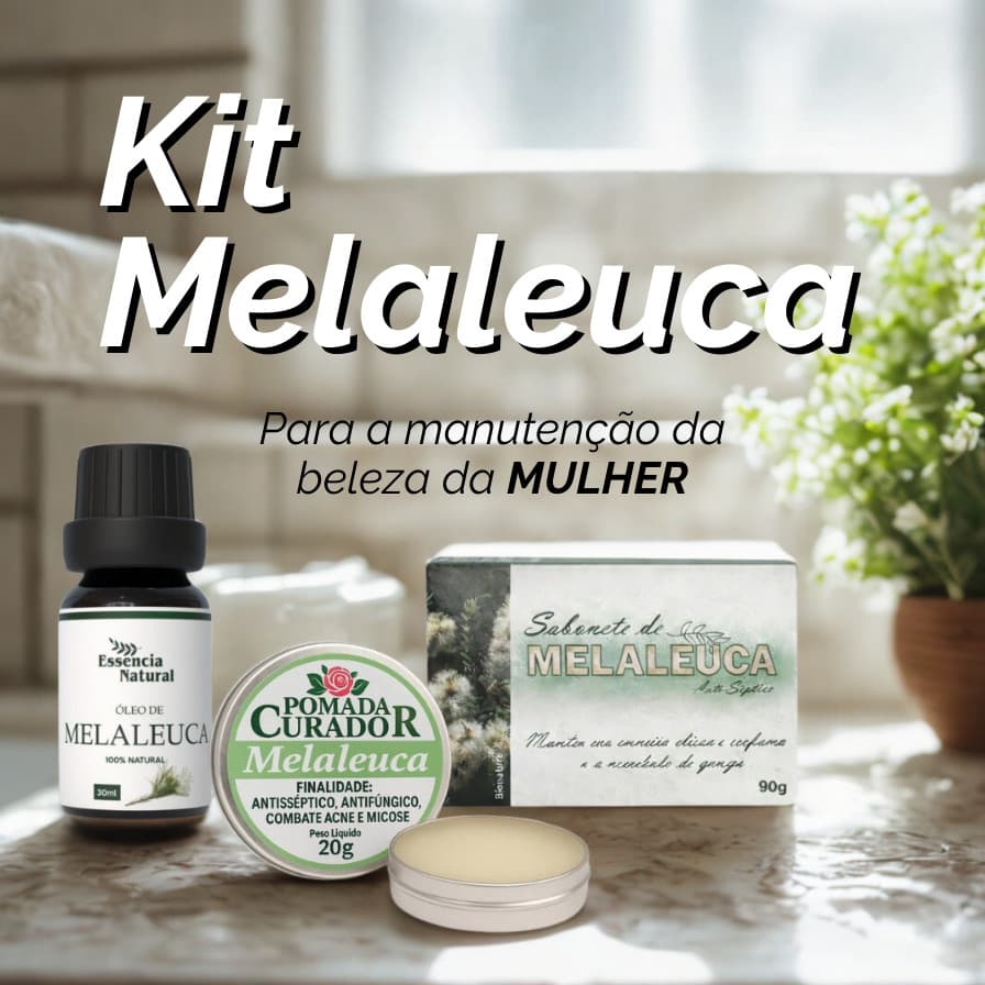 Kit MELALEUCA - com Óleo de Melaleuca 30ml + Pomada de Melaleuca 20g + Sabonete Melaleuca 90g